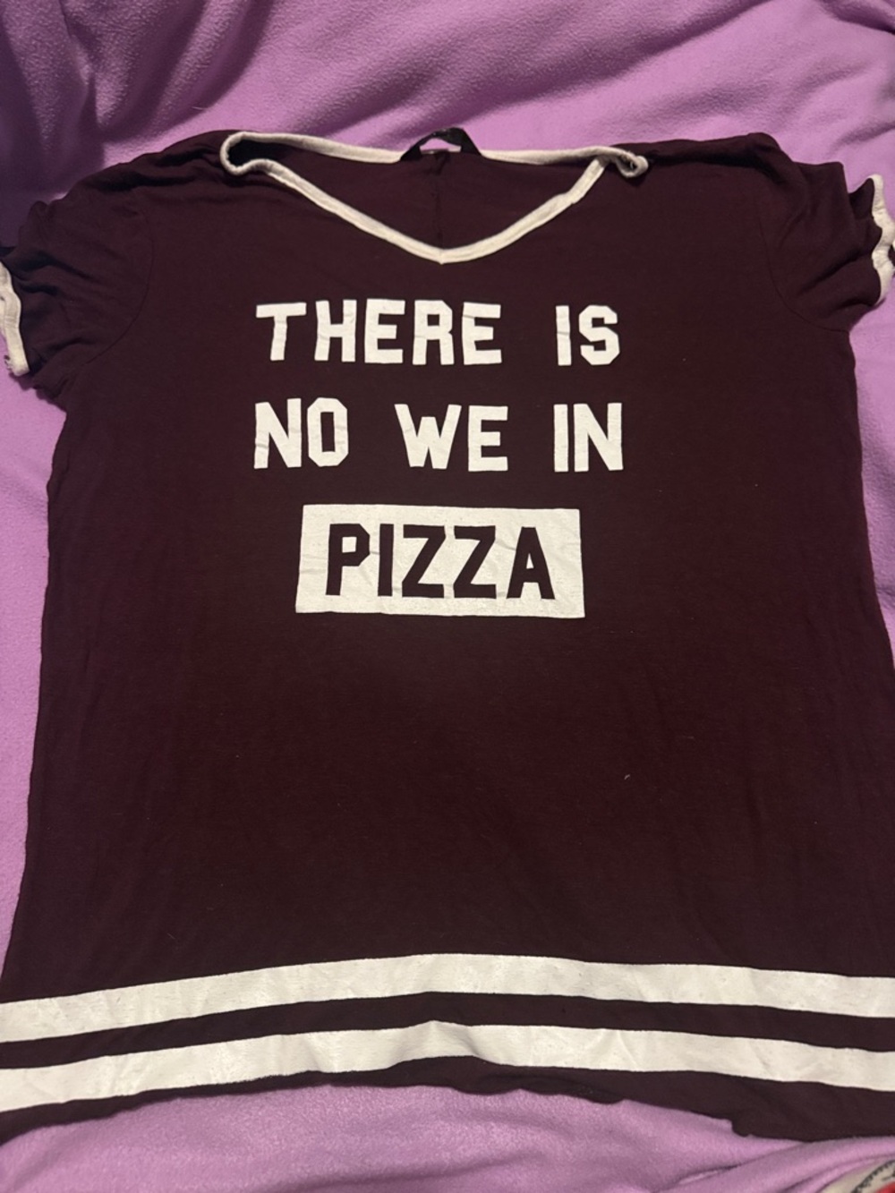There Is No We In Pizza T-shirt